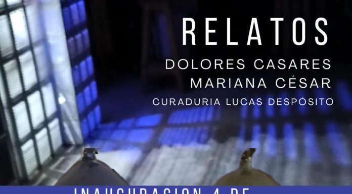 hasta 29/11: RELATOS por Dolores Casares y Mariana César