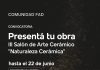 hasta 22/6: III SALÓN DE ARTE CERÁMICO “NATURALEZA CERÁMICA”