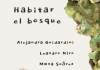 30/10 al 14/11: HABITAR EL BOSQUE por Alejandra Guidardini, Leandro Niro y Mona Suárez